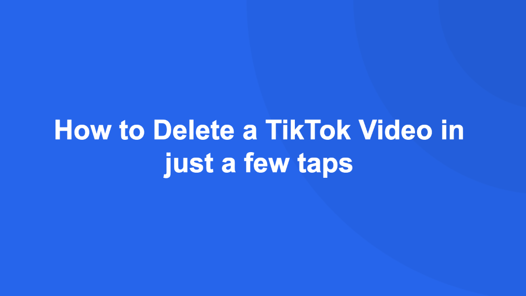 Cover Image for How to Delete a TikTok Video in just a few taps