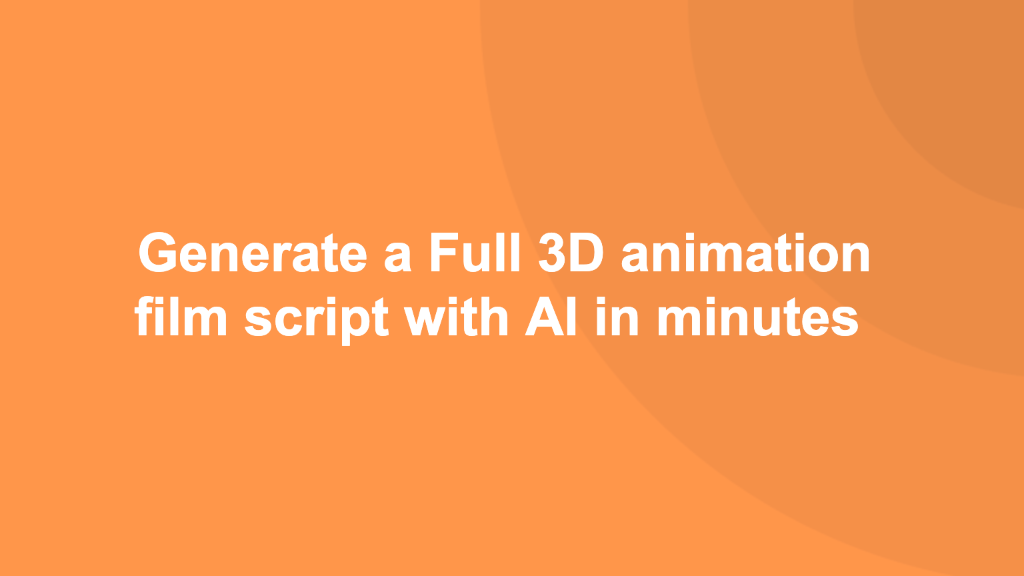 Cover Image for Generate a Full 3D animation film script with AI in minutes