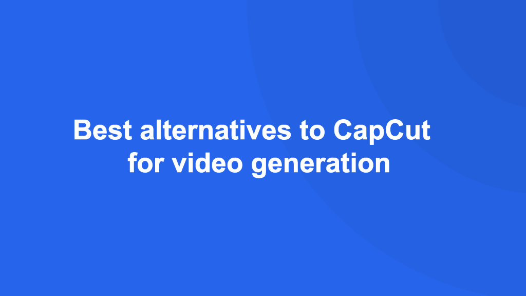 Cover Image for Best alternatives to CapCut for video generation [2024]