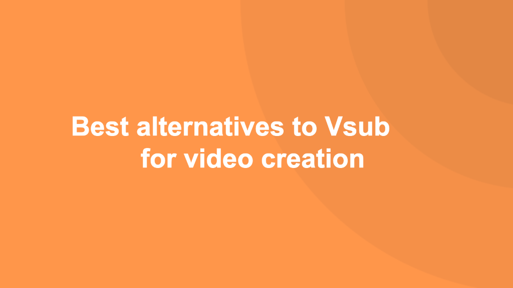 Cover Image for Best alternatives to Vsub for video creation [2024]