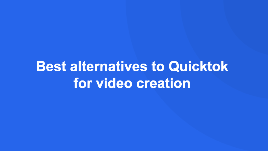 Cover Image for Best alternatives to QuickTok for video creation [2024]