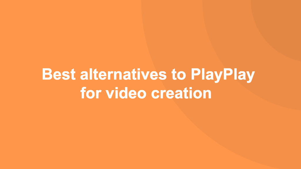 Cover Image for Best alternatives to PlayPlay for video creation [2024]