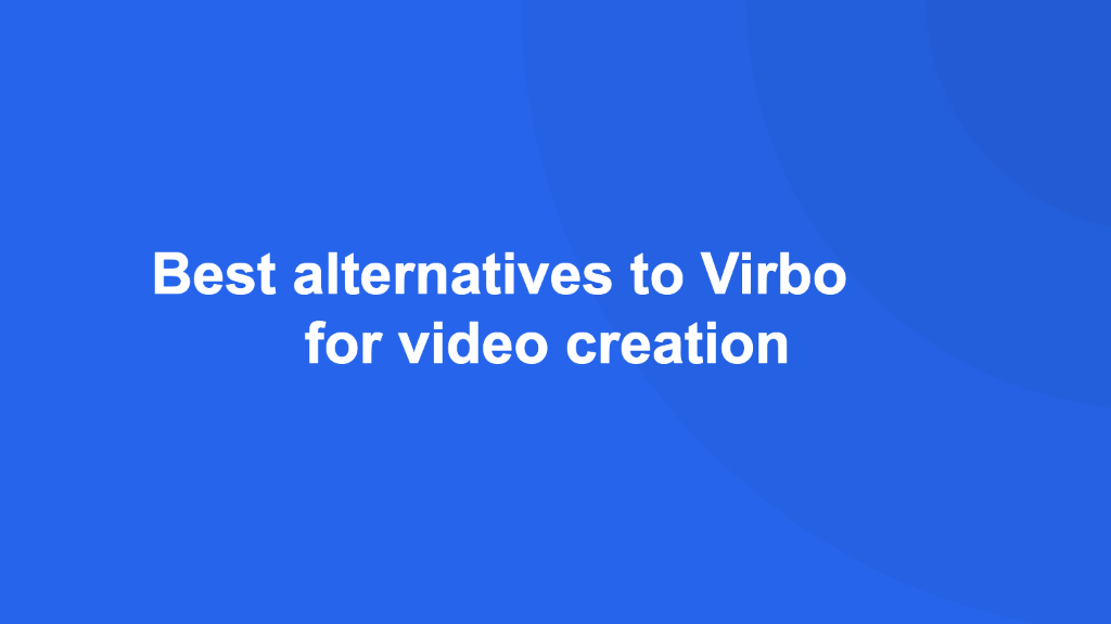 Cover Image for Best alternatives to Virbo (Wondershare) for video creation