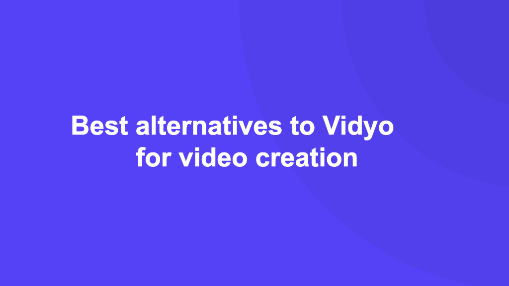 Cover Image for Best alternatives to Vidyo for video creation [2024]