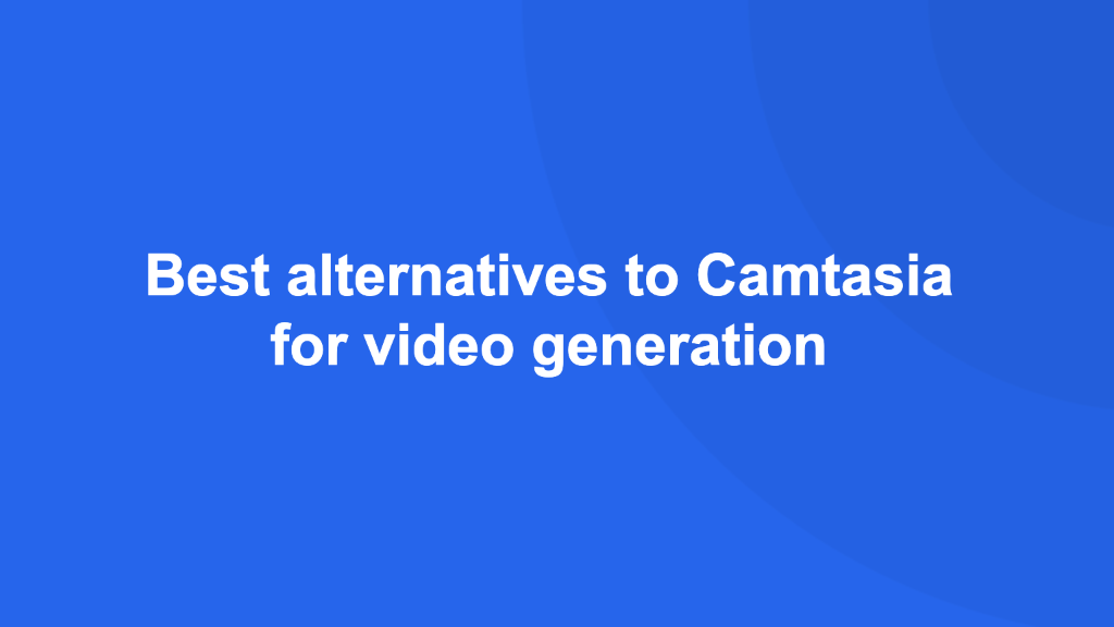 Cover Image for Best alternatives to Camtasia for video generation [2024]